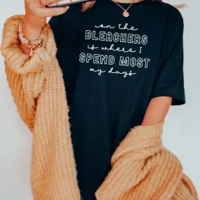 Bleachers Spend Most of My Days Tee