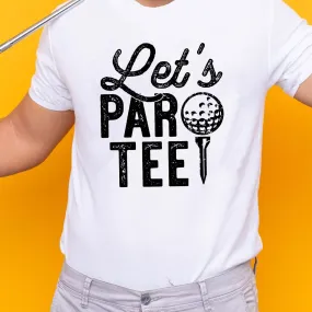 Lets Par-Tee Golf Graphic Tee