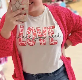 Love Is All You Need Tee
