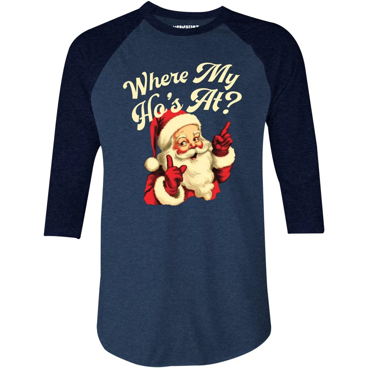 Where My Ho's At? - 3/4 Sleeve Raglan T-Shirt