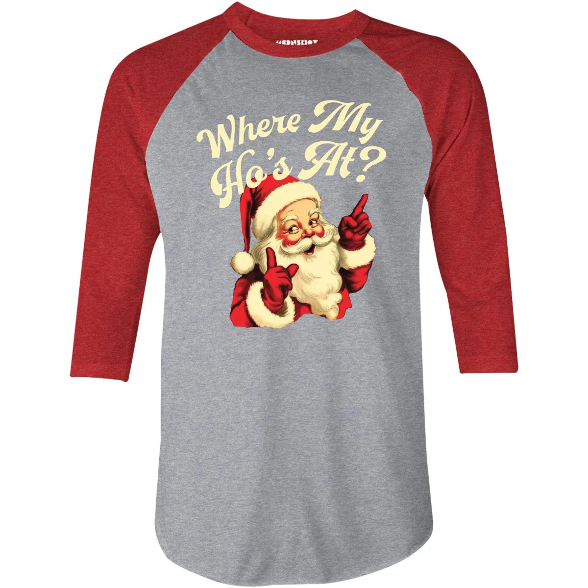 Where My Ho's At? - 3/4 Sleeve Raglan T-Shirt